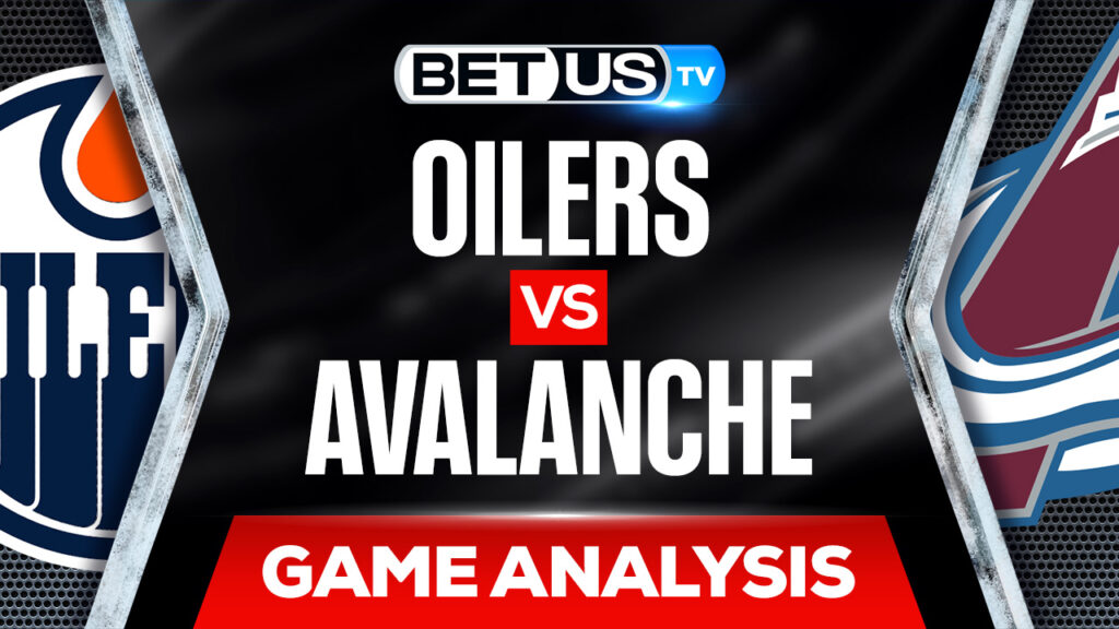 Edmonton Oilers vs Colorado Avalanche: Preview & Odds 05/31/2022