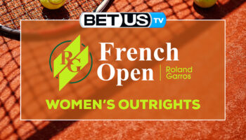 2022 French Open Women Outrights: Predictions & Analysis
