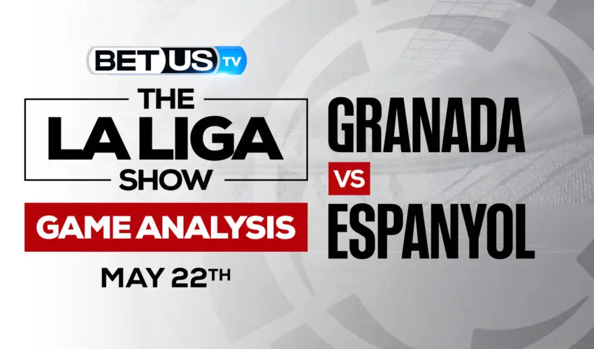 Granada vs Espanyol: Preview & Predictions 5/22/2022