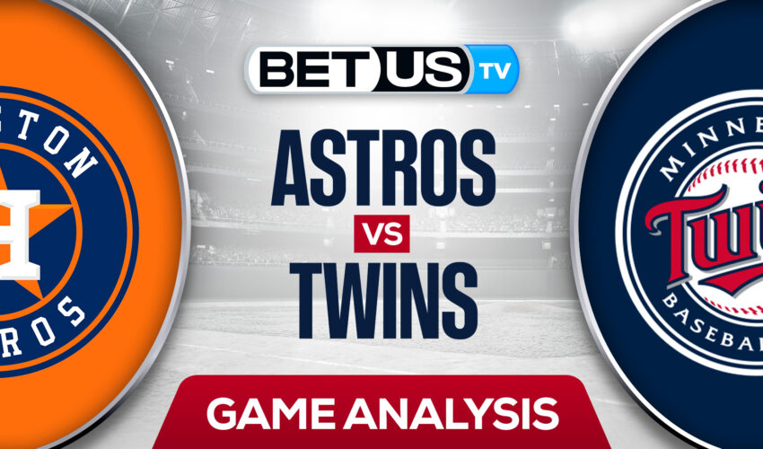 Houston Astros vs Minnesota Twins: Analysis & Predictions 5/10/2022