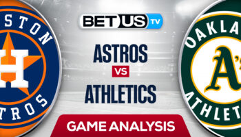 Houston Astros vs Oakland Athletics: Analysis & Picks 05/31/2022