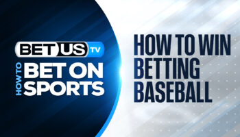 How to Win Betting Baseball | MLB Betting Guide & Tips