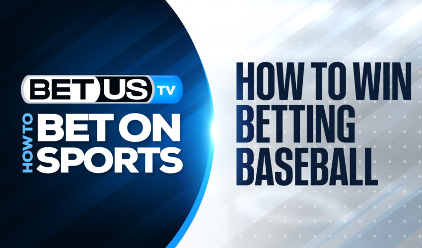 How to Win Betting Baseball | MLB Betting Guide & Tips