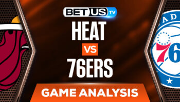 Miami Heat vs Philadelphia 76ers: Predictions & Analysis 5/12/2022