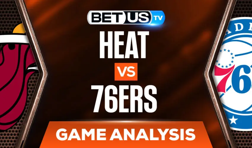 Miami Heat vs Philadelphia 76ers: Predictions & Analysis 5/6/2022