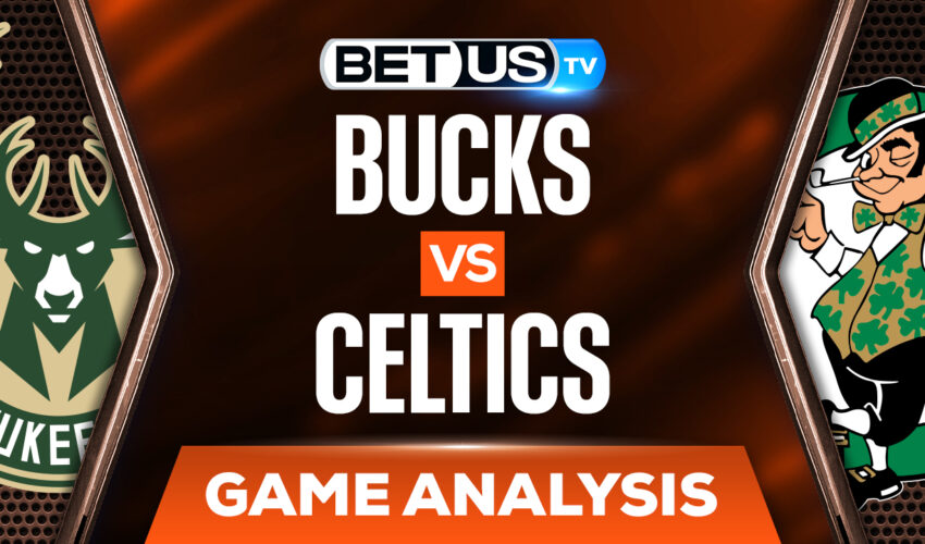 Milwaukee Bucks vs Boston Celtics: Analysis & Preview 5/11/2022