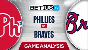Philadelphia Phillies vs Atlanta Braves: Analysis & Odds 5/24/2022