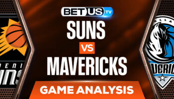 Phoenix Suns vs Dallas Mavericks: Predictions & Analysis 5/12/2022
