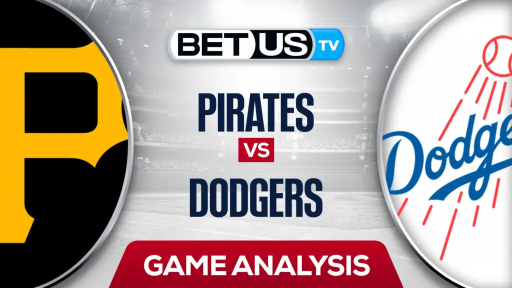 Pittsburgh Pirates vs Los  Angeles Dodgers: Picks & Preview 05/30/2022