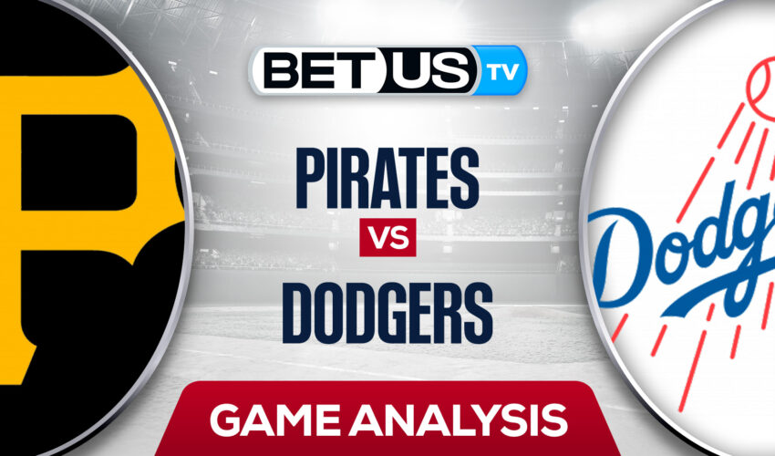 Pittsburgh Pirates vs Los  Angeles Dodgers: Picks & Preview 05/30/2022
