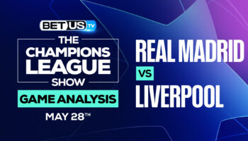 Liverpool vs Real Madrid: Picks & Predictions 5/28/2022
