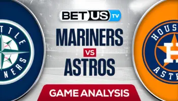 Seattle Mariners vs Houston Astros: Analysis & Preview 5/02/2022