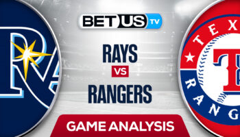 Tampa Bay Rays vs Texas Rangers: Predictions & Preview 5/31/2022