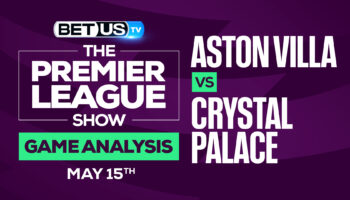 Aston Villa vs Crystal Palace: Preview & Odds 5/15/2022