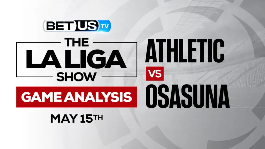 Athletic vs Osasuna: Picks &#038; Odds 5/15/2022