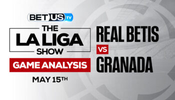 Real Betis vs Granada: Analysis & Odds 5/15/2022