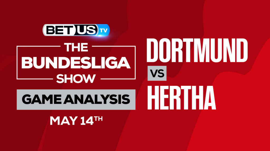 Dortmund vs Hertha: Preview & Picks 05/14/22