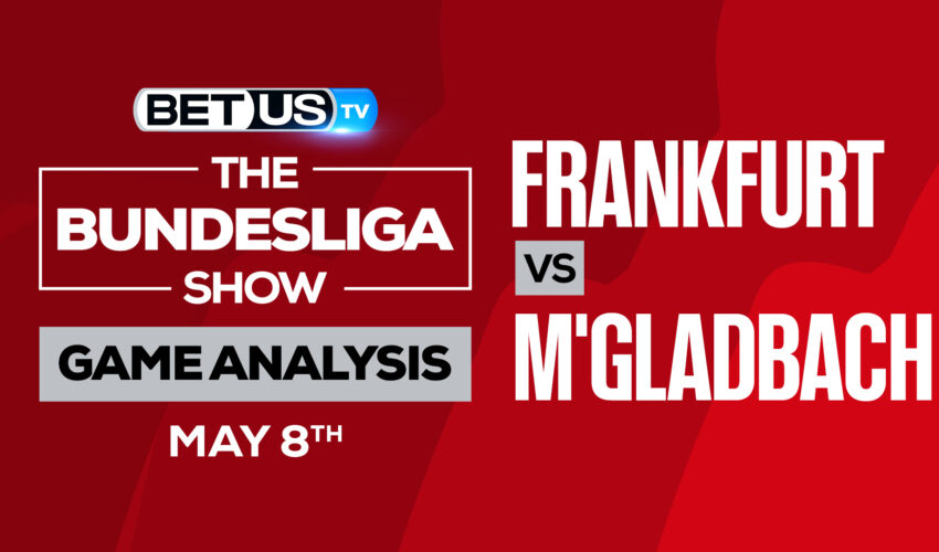 Eintracht Frankfurt vs Gladbach: Preview & Analysis 5/08/2022