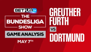 Greuther Furth vs Dortmund: Picks & Preview 5/07/2022