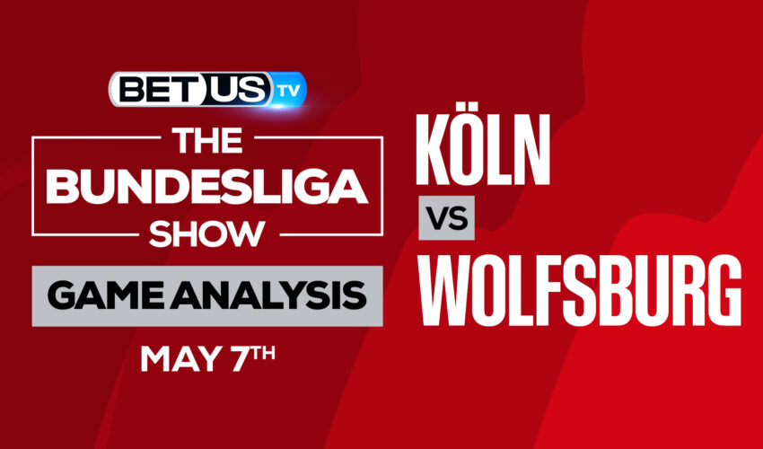 FC Koln vs Wolfsburg: Picks & Predictions 5/07/2022