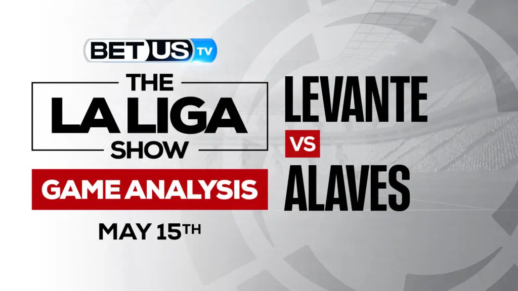 Levante vs Alaves: Picks & Predictions 5/15/2022