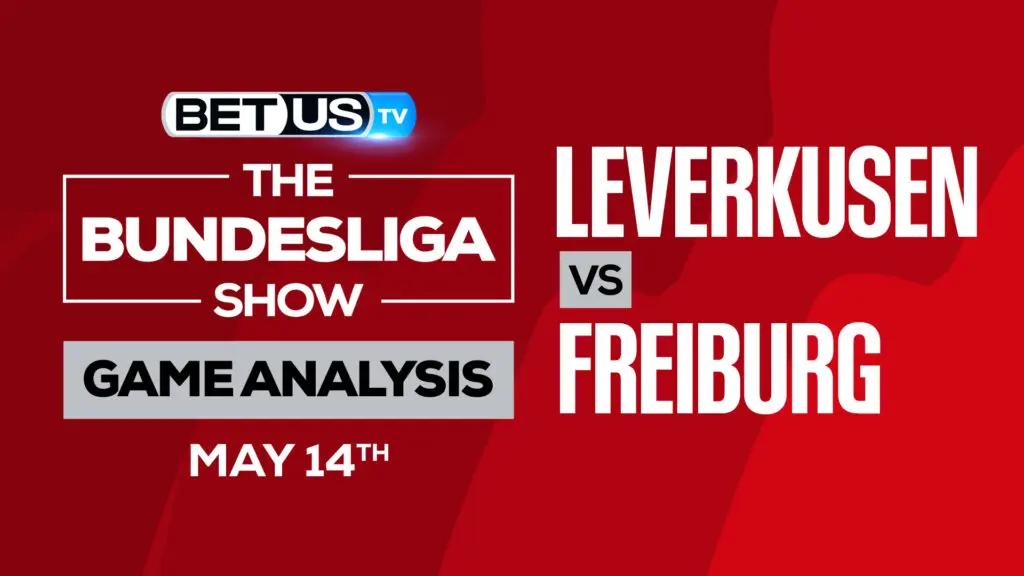 Leverkusen vs Freiburg: Picks & Analysis 05/14/2022