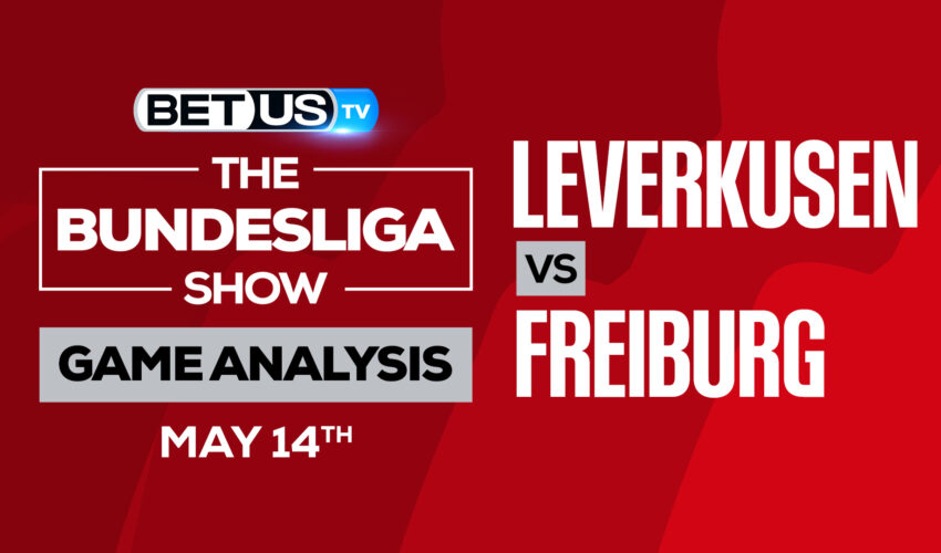 Leverkusen vs Freiburg: Picks & Analysis 05/14/2022