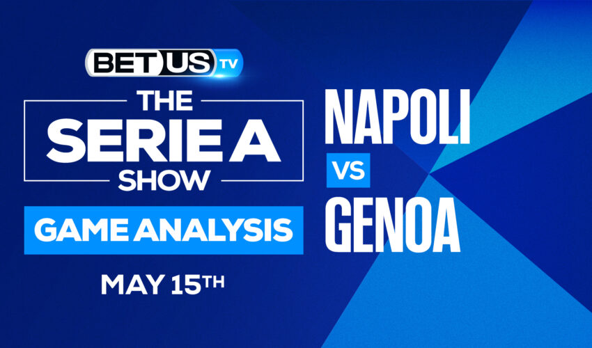 Napoli vs Genoa: Picks & Preview 5/15/2022