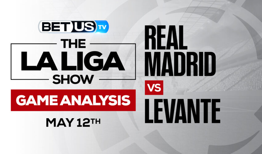 Real Madrid vs Levante: Odds & Preview 5/11/2022