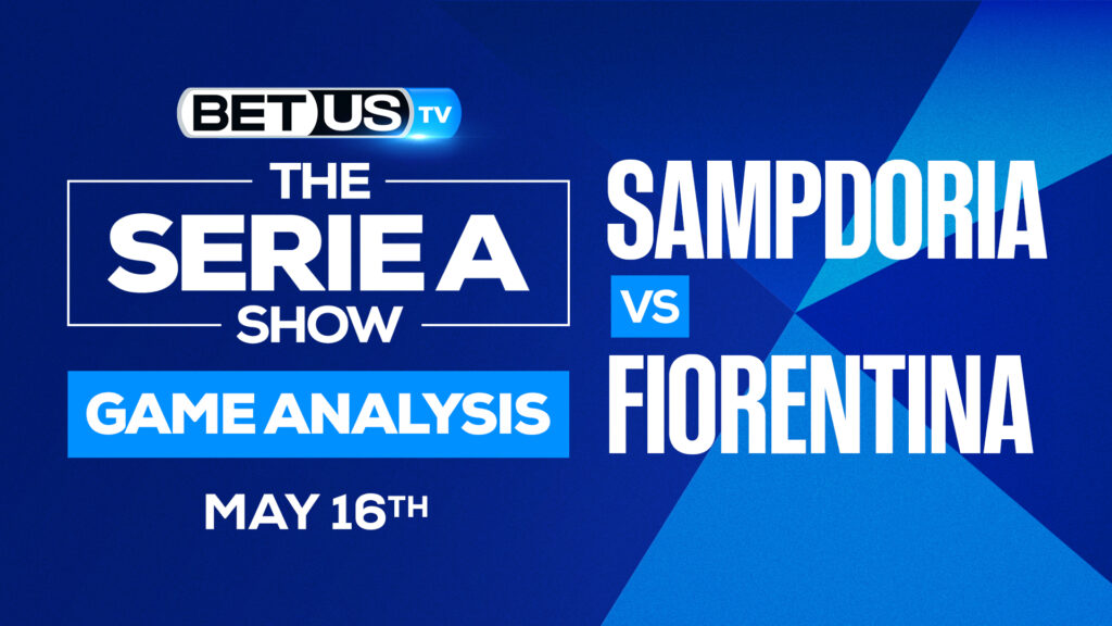 Sampdoria vs Fiorentina: Analysis & Odds 5/16/2022