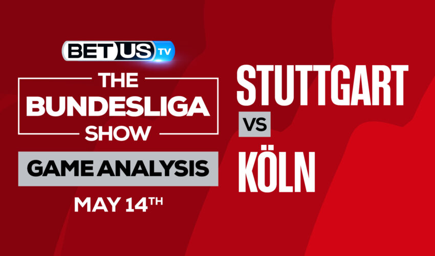 Stuttgart vs Köln: Predictions & Preview 05/14/2022