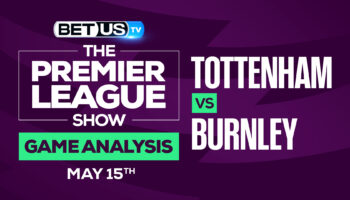 Tottenham vs Burnley: Predictions & Analysis 5/15/2022