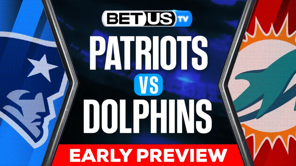 New England Patriots vs Miami Dolphins: Odds & Picks 6/17/2022