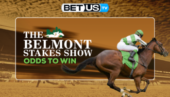 2022 Belmont Stakes Odds to Win: Predictions & Odds 6/9/2022