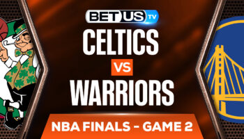 Boston Celtics vs Golden State Warriors: Preview & Picks 6/05/2022