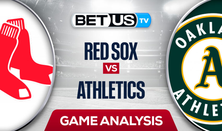 Boston Red Sox vs Oakland Athletics: Analysis & Preview 6/03/2022