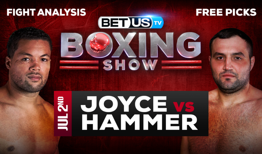 Joe Joyce vs Christian Hammer: Preview & Odds 6/30/2022