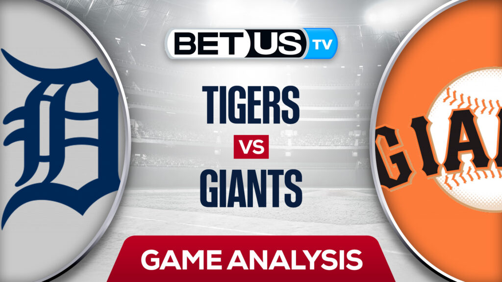 Detroit Tigers vs San Francisco Giants: Odds & Analysis 6/28/2022