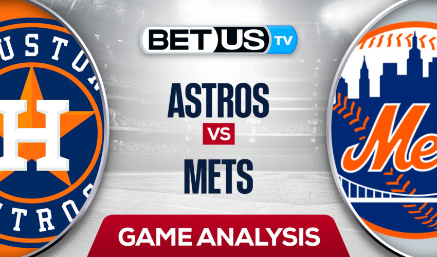 Houston Astros vs New York Mets: Predictions & Analysis 6/28/2022