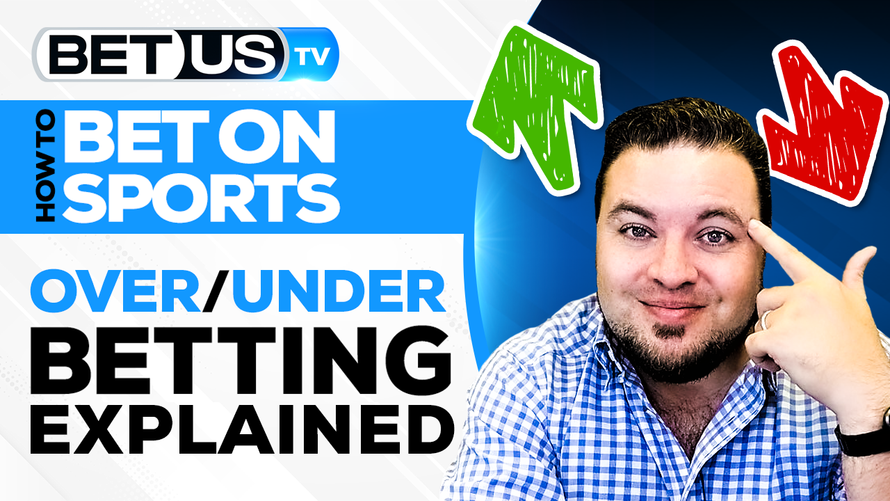 What is an Over / Under, or Total, in Sports Betting?