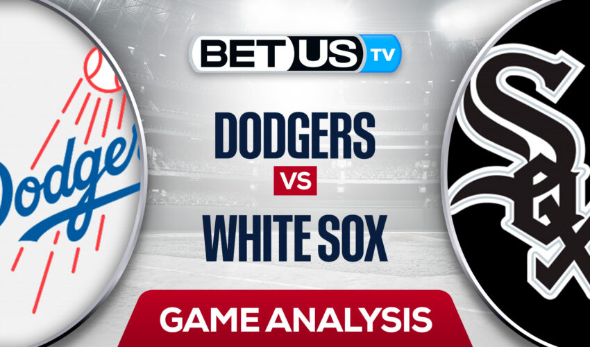 Los Angeles Dodgers vs Chicago White Sox: Odds & Preview 6/8/2022