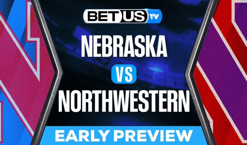 Nebraska Cornhuskers vs Northwestern Wildcats: Picks & Preview 6/27/2022