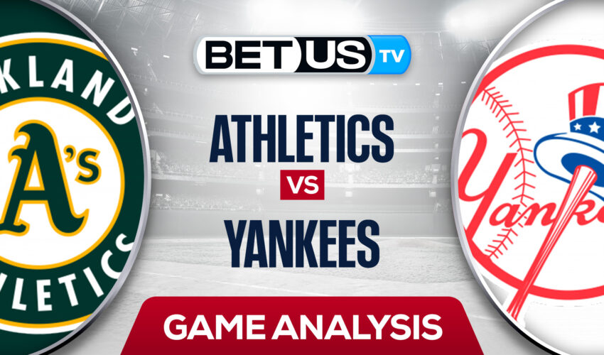 Oakland Athletics vs New York Yankees: Odds & Preview 6/27/2022