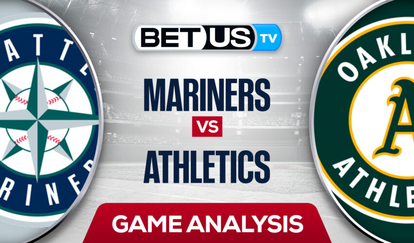 Seattle Mariners vs Oakland Athletics: Predictions & Analysis 6/22/2022
