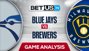Toronto Blue Jays vs Milwaukee Brewers: Analysis & Predictions 6/24/2022