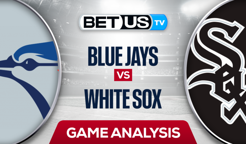 Toronto Blue Jays vs Chicago White Sox: Analysis & Preview 6/20/2022