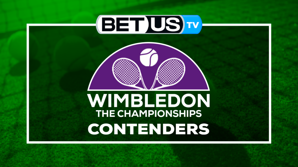 2022 Wimbledon Contenders: Analysis & Predictions 6/17/2022