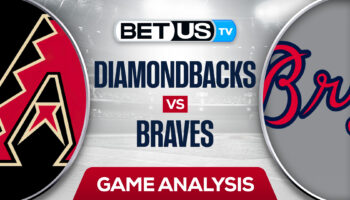 Arizona Diamondbacks vs Atlanta Braves: Predictions & Analysis 7/29/2022