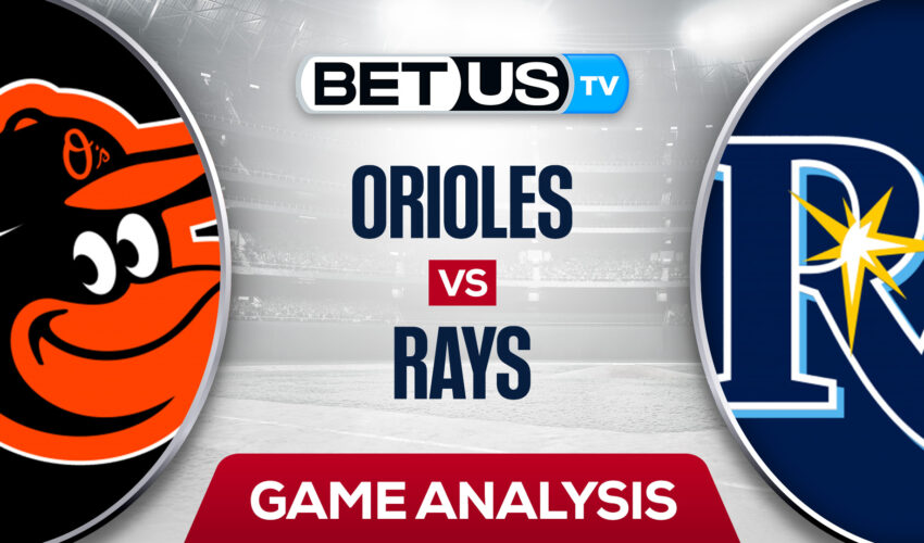 Baltimore Orioles vs Tampa Bay Rays: Analysis & Predictions 7/15/2022