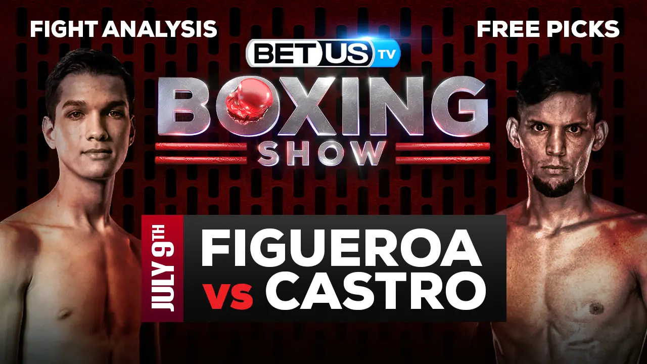 Figueroa vs Castro Picks and Predictions 9/07/2022